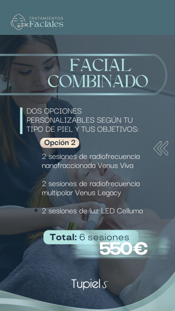 Facial Combinado de Tupiel en su opción 2, que incluye dos sesiones de radiofrecuencia nanofraccionada Venus Viva, dos sesiones de radiofrecuencia multipolar Venus Legacy y dos sesiones de luz LED Celluma, con un total de seis sesiones por 550 euros.